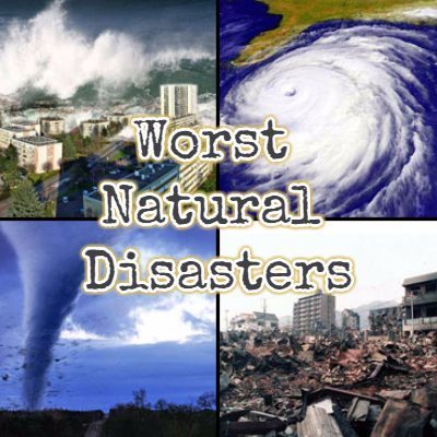 World's Worst Natural Disasters