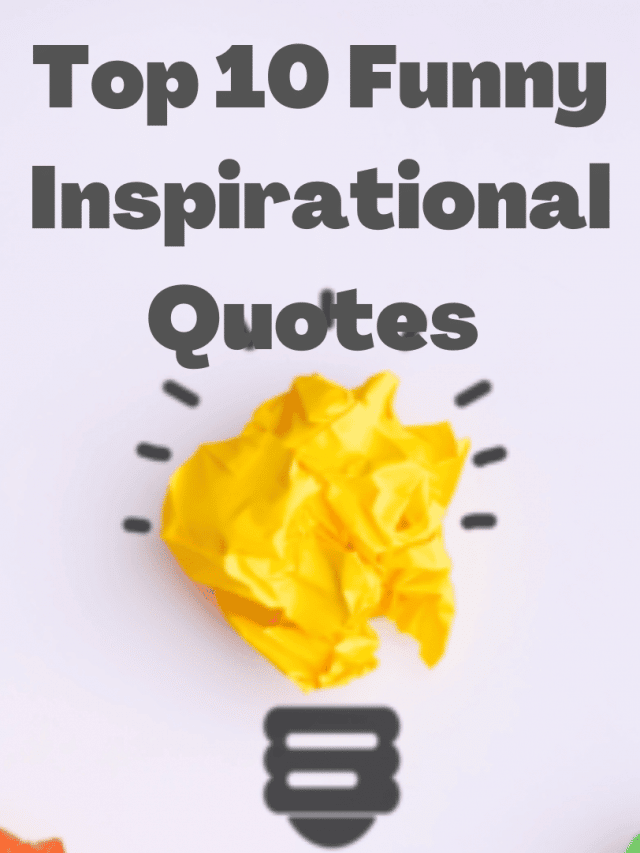 10 Funny Inspirational Quotes