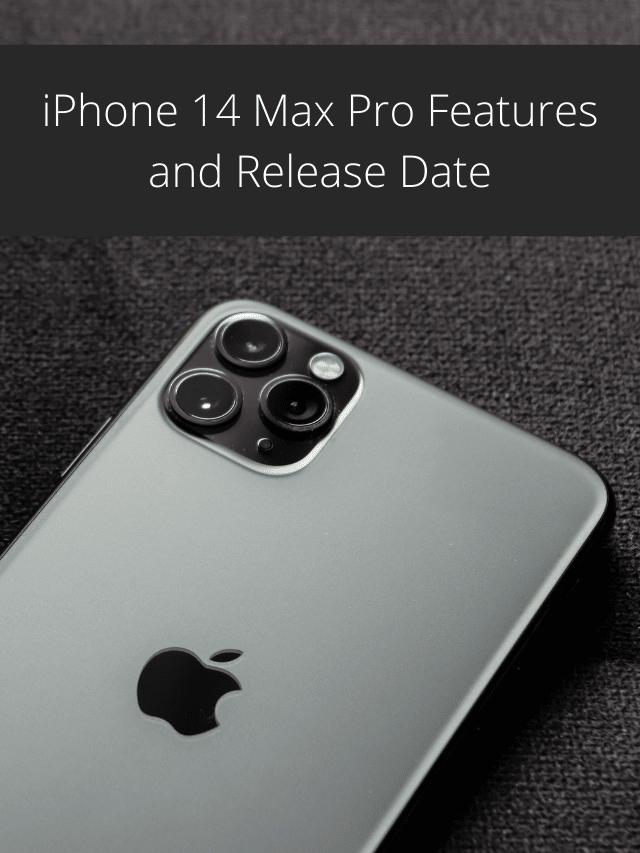 iPhone 14 Max Pro Features and Release Date